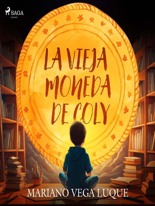 Title details for La vieja moneda de Coly--Dramatizado by Mariano Vega Luque - Available